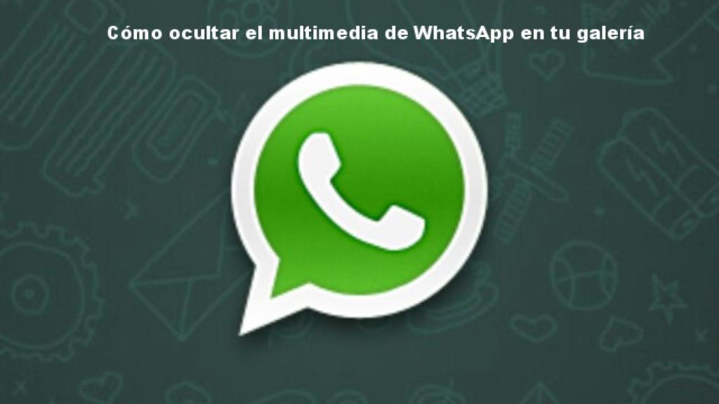 Cómo ocultar las imágenes y vídeos de WhatsApp de la galería