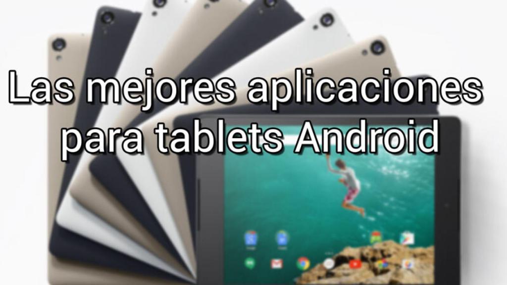 Las mejores aplicaciones Android para tablets