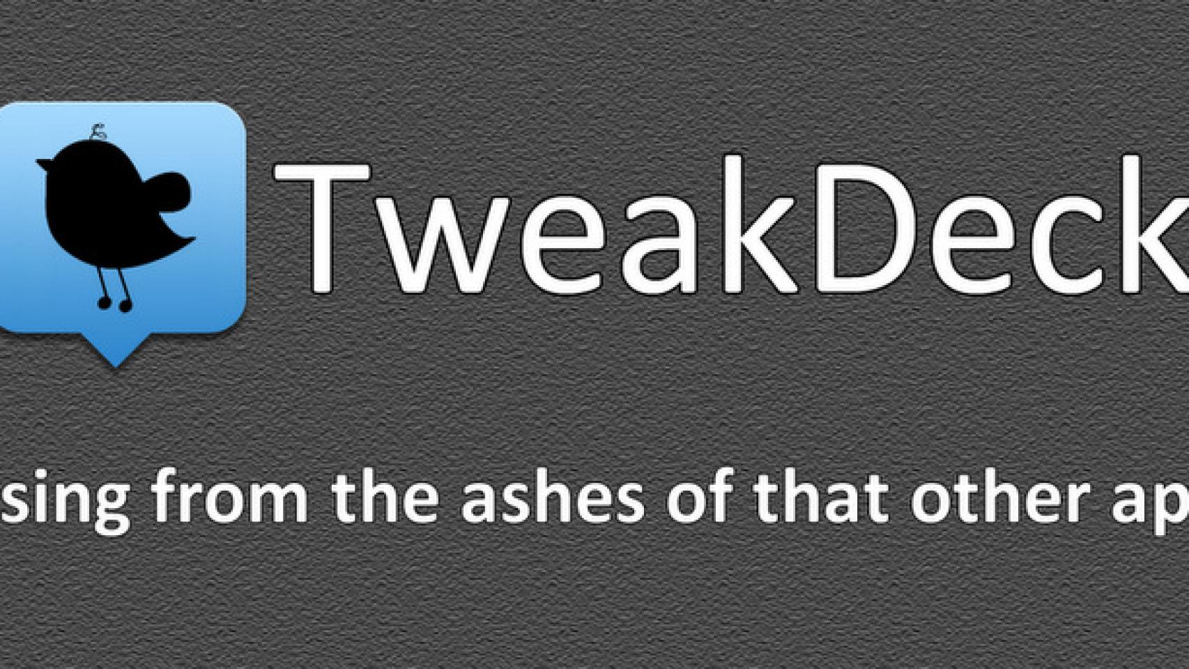 Lo que debería ser Tweetdeck se llama Tweakdeck: Twitter 100% android