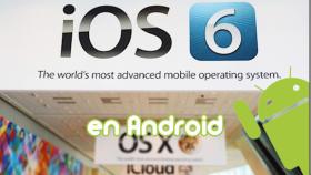 Las novedades de iOS 6 y sus alternativas en Android