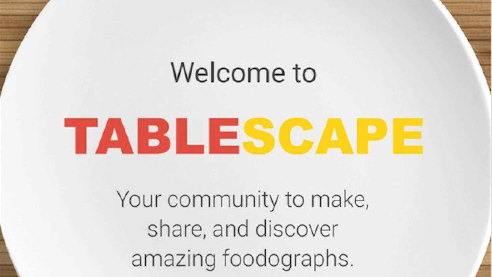 Exclusiva: TableScape, la nueva aplicación que prepara Google, un Instagram de comida