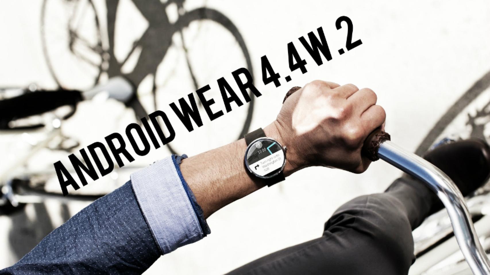 Android Wear 4.4W.2: toda la información