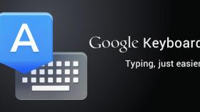 YA disponible el teclado oficial de Google para Android en el Google Play