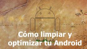 Especial: Cómo limpiar, organizar y optimizar Android