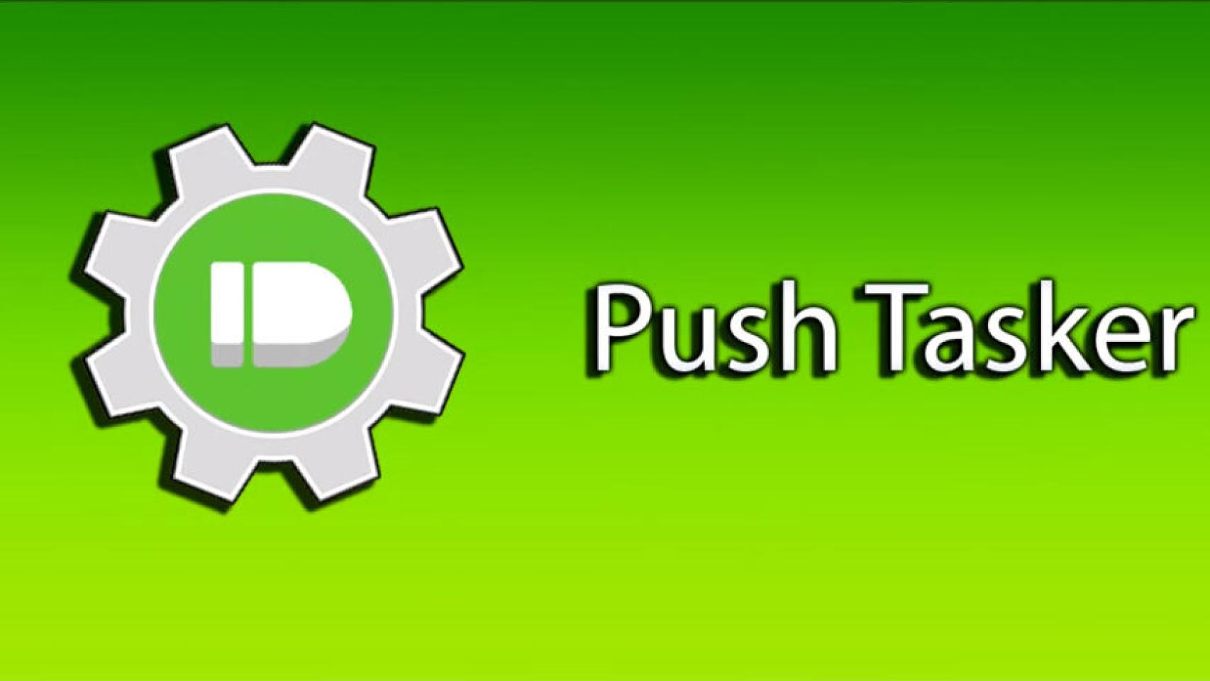 Push Tasker, combinando lo mejor de Pushbullet y Tasker