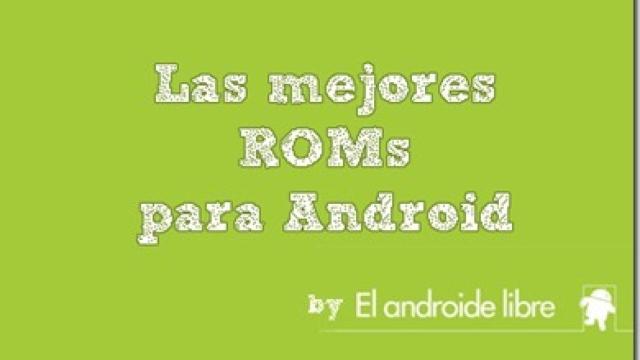 Las mejores ROM para: Nexus One y Nexus S