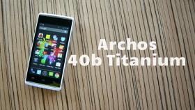 Archos 40b Titanium: Análisis y experiencia de uso