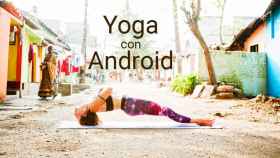 Todo lo que necesitas para practicar Yoga con tu Android
