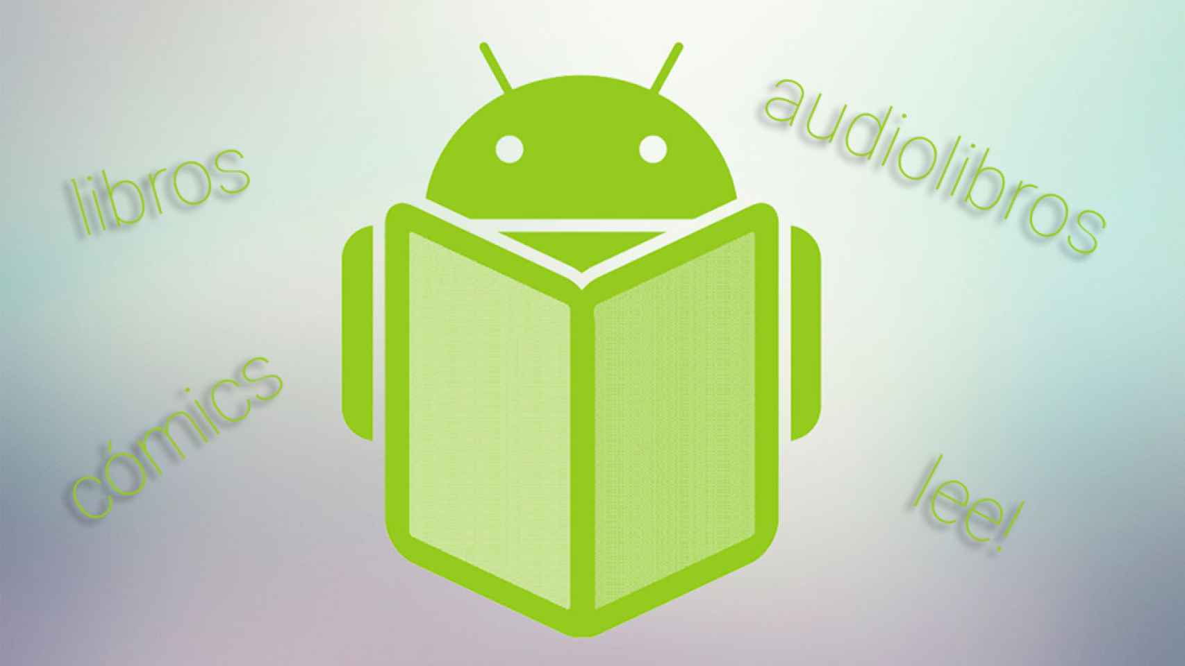 Lee en tu Android: aplicaciones y lectores de libros, cómics, audiolibros y mucho más