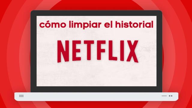 limpiar historial netflix