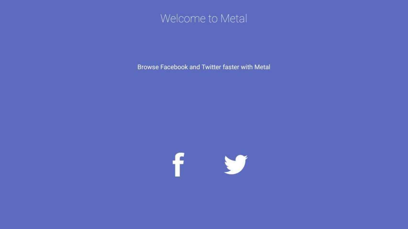 Metal, la aplicación más ligera de Facebook y Twitter