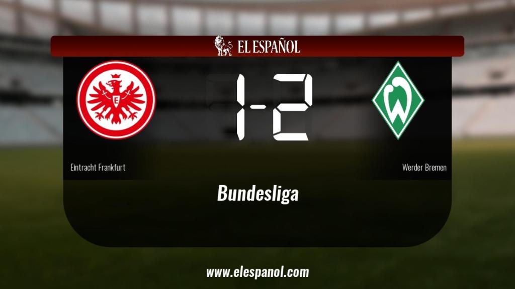 El Werder Bremen se impone por 1-2 al Eintracht Frankfurt