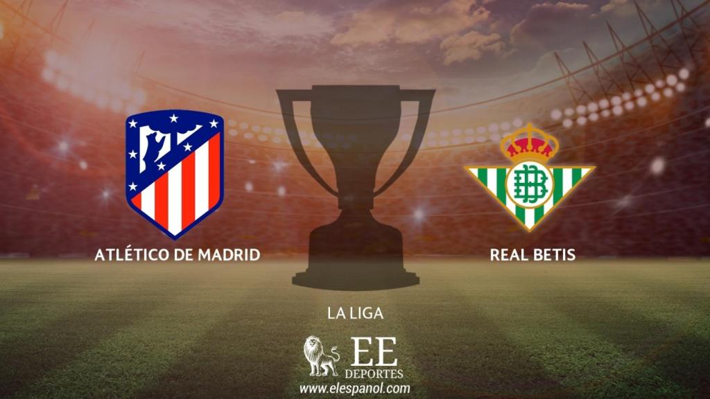 Atlético de Madrid - Real Betis