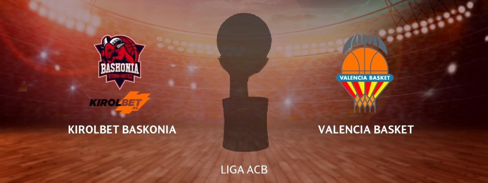 Kirolbet Baskonia - Valencia Basket