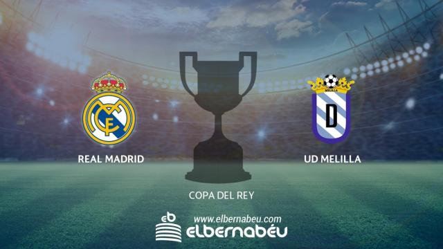 Real Madrid - Melilla (Copa del Rey)