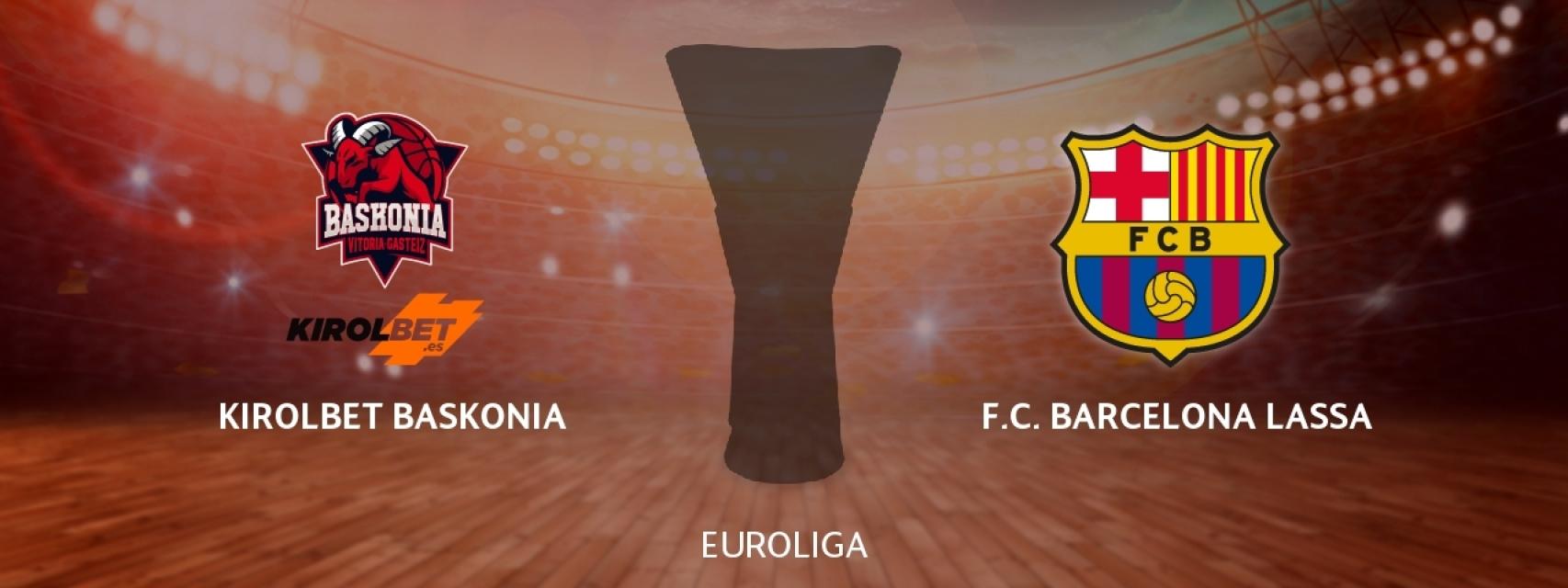 Kirolbet Baskonia - Barcelona Lassa