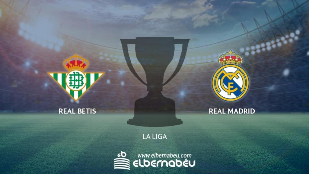 Real Betis - Real Madrid