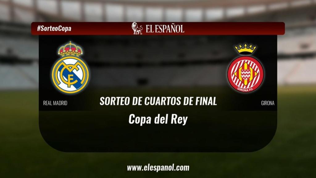Real Madrid - Girona, cuartos de final de Copa del Rey