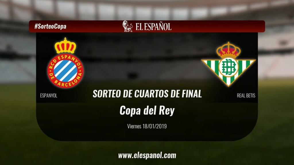 Espanyol - Betis, cuartos de final de Copa del Rey