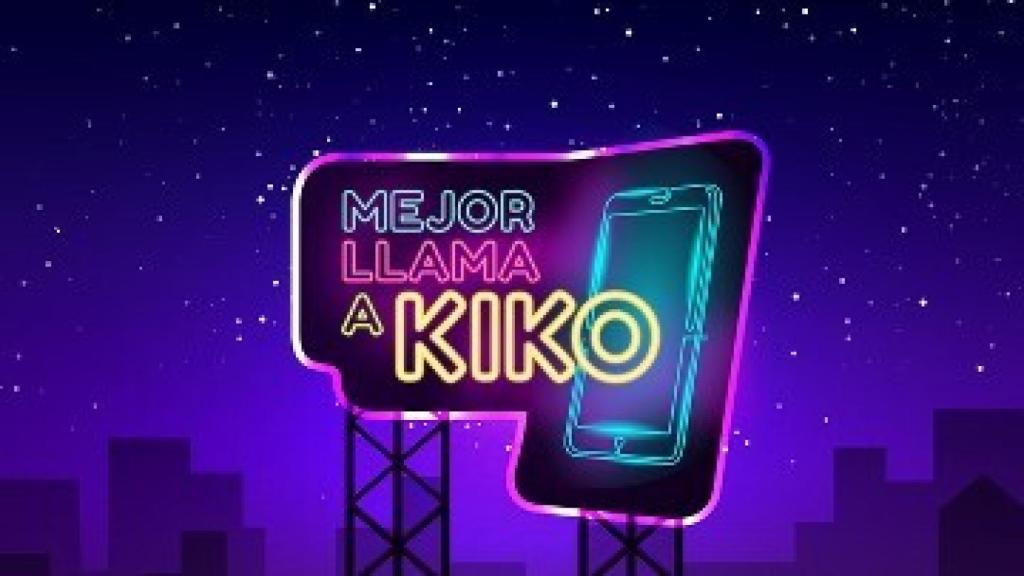 'Mejor llama a Kiko'.