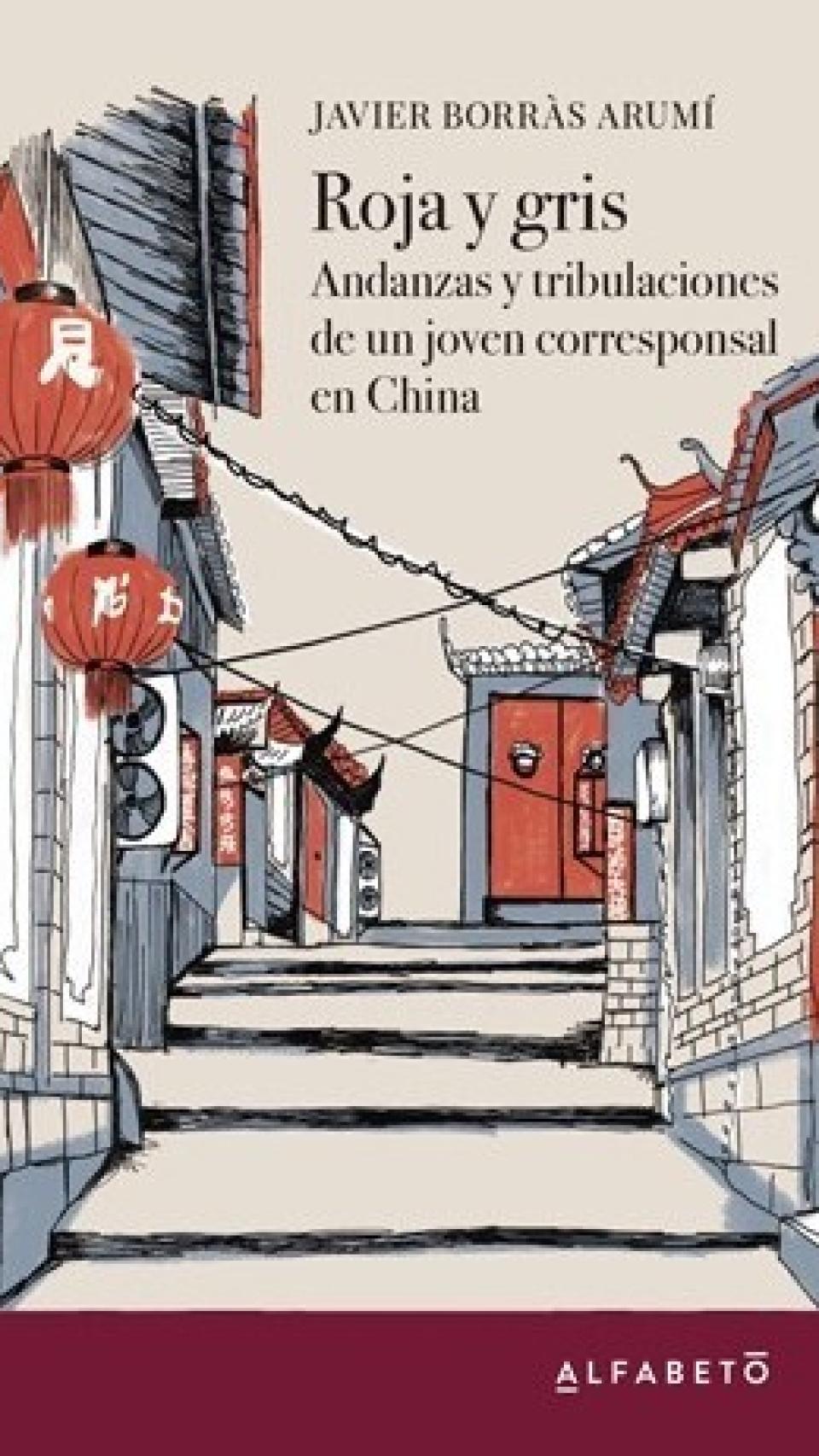 Roja y gris. Andanzas y tribulaciones de un joven corresponsal en China