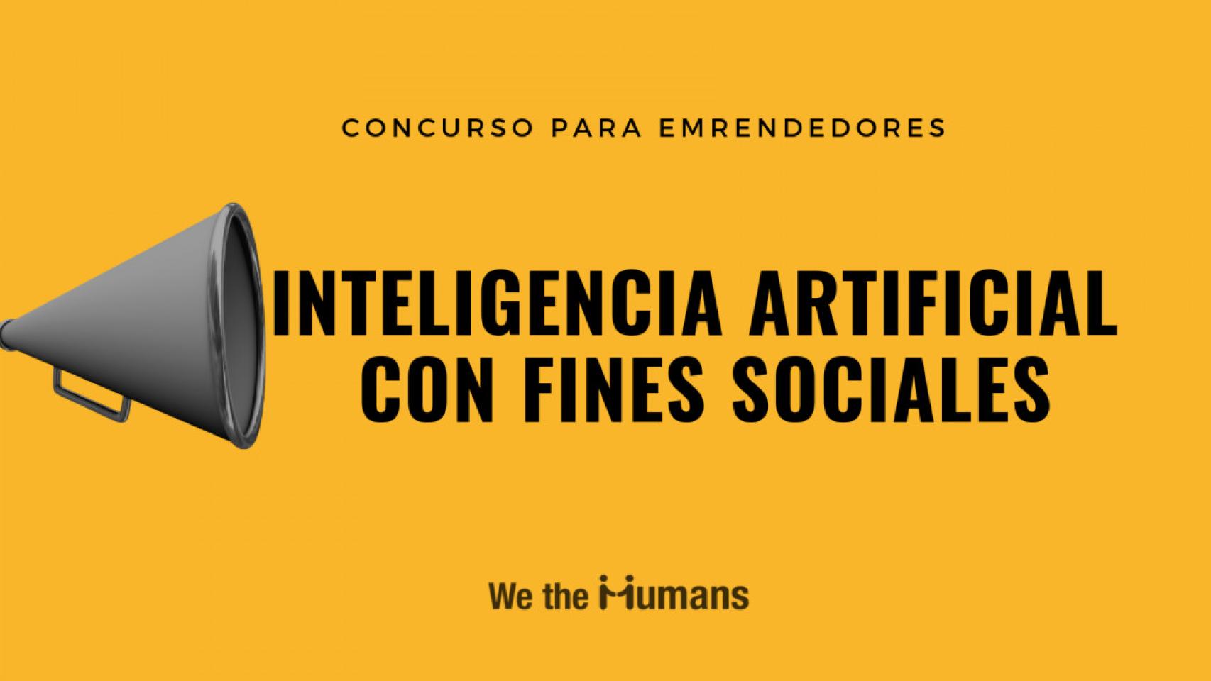 We The Humans busca los mejores proyectos de inteligencia artificial con fines sociales