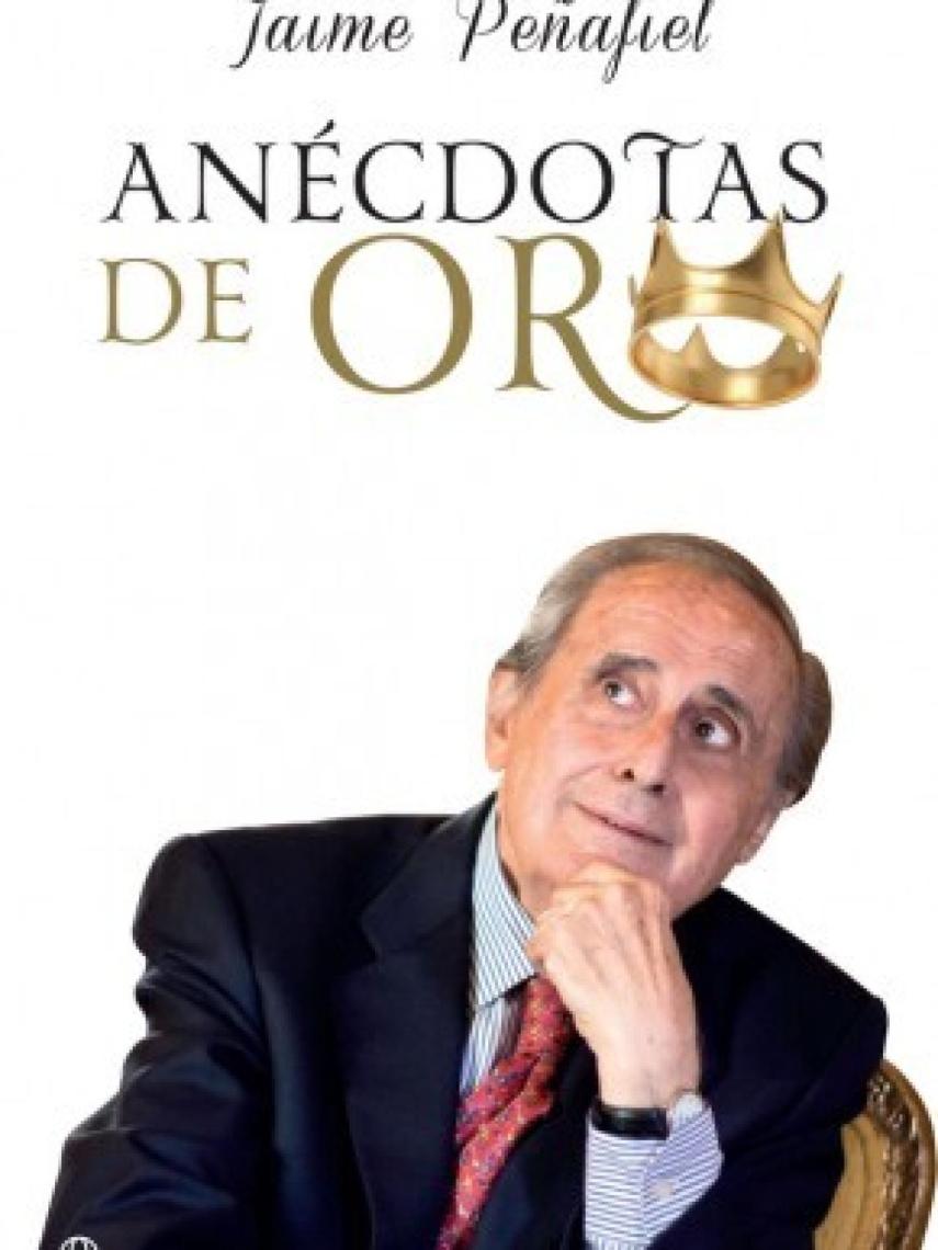 Portada de 'Anécdotas de oro' de Jaime Peñafiel (Esfera de los Libros).