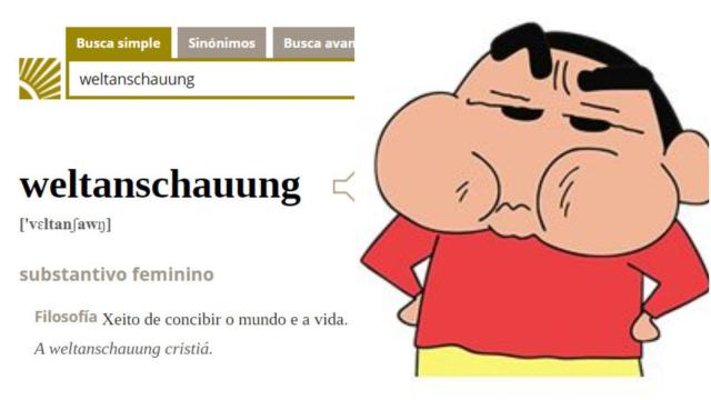 Weltenschauung es gallego, pero las bochechas de Shin Chan no