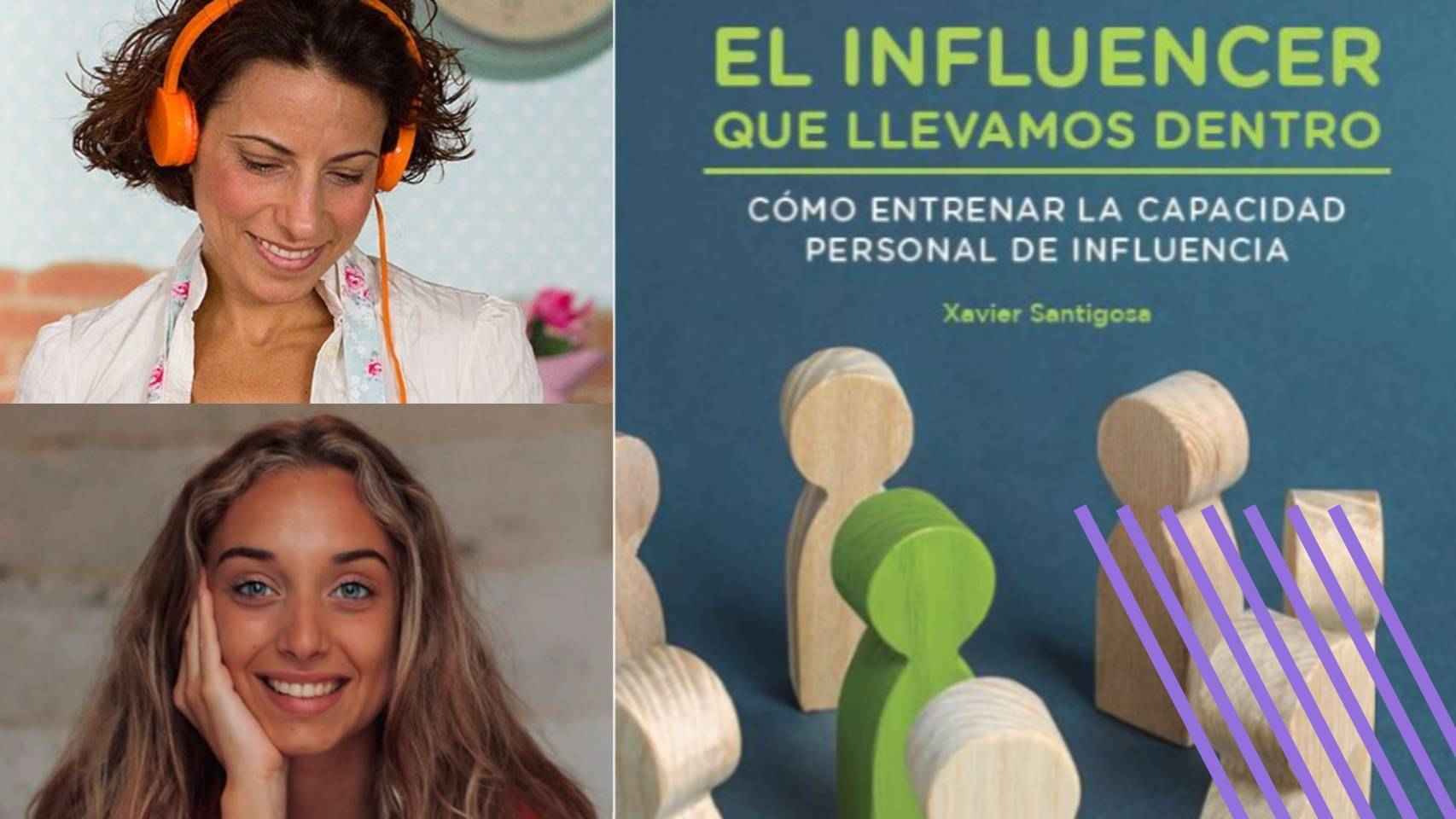 La portada del libro 'El influencer que llevamos dentro', de Xavier Santigosa, junto a las fotografías de dos 'influencers' entrevistadas para el libro, Silvia Alcedo y Mónica Maranillo.