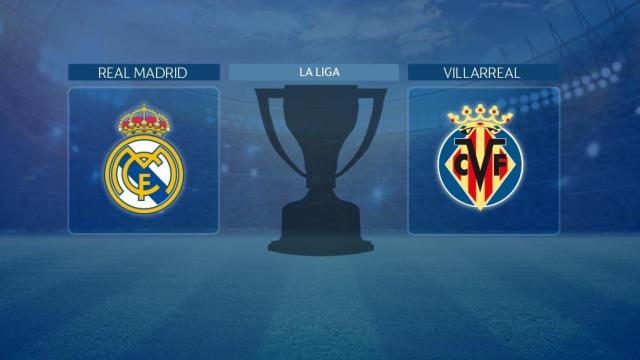 Real Madrid - Villarreal: comenta en directo con nosotros el partido de La Liga