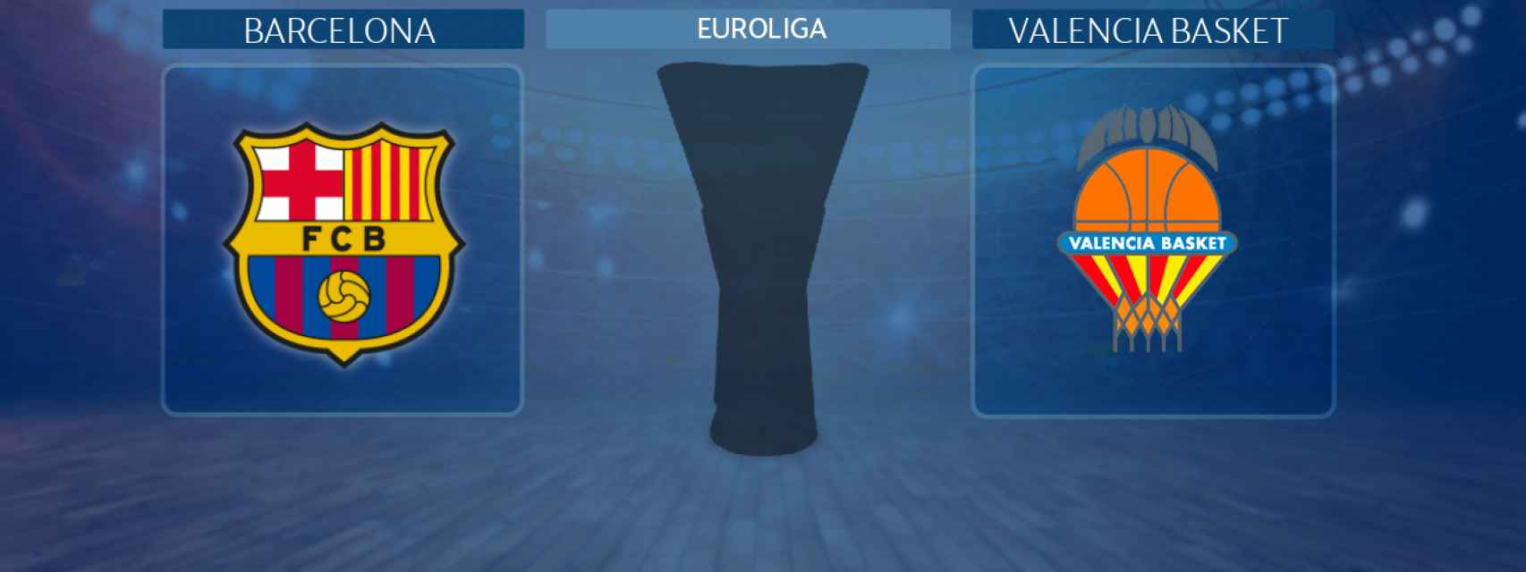 Barcelona - Valencia Basket, partido de la Euroliga