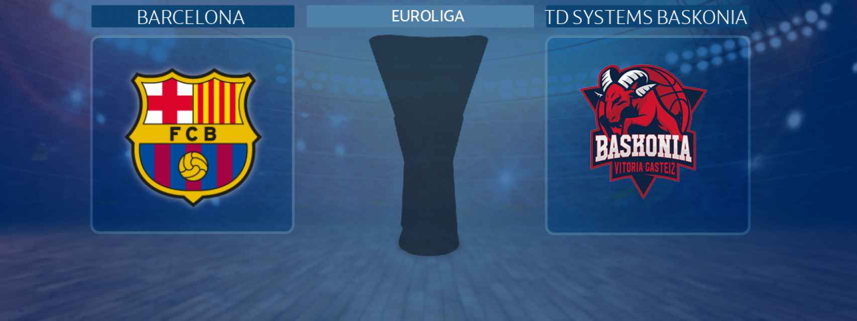 Barcelona - TD Systems Baskonia, partido de la Euroliga