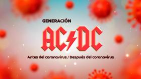 Generación AC/DC (Antes del coronavirus / Después del coronavirus)