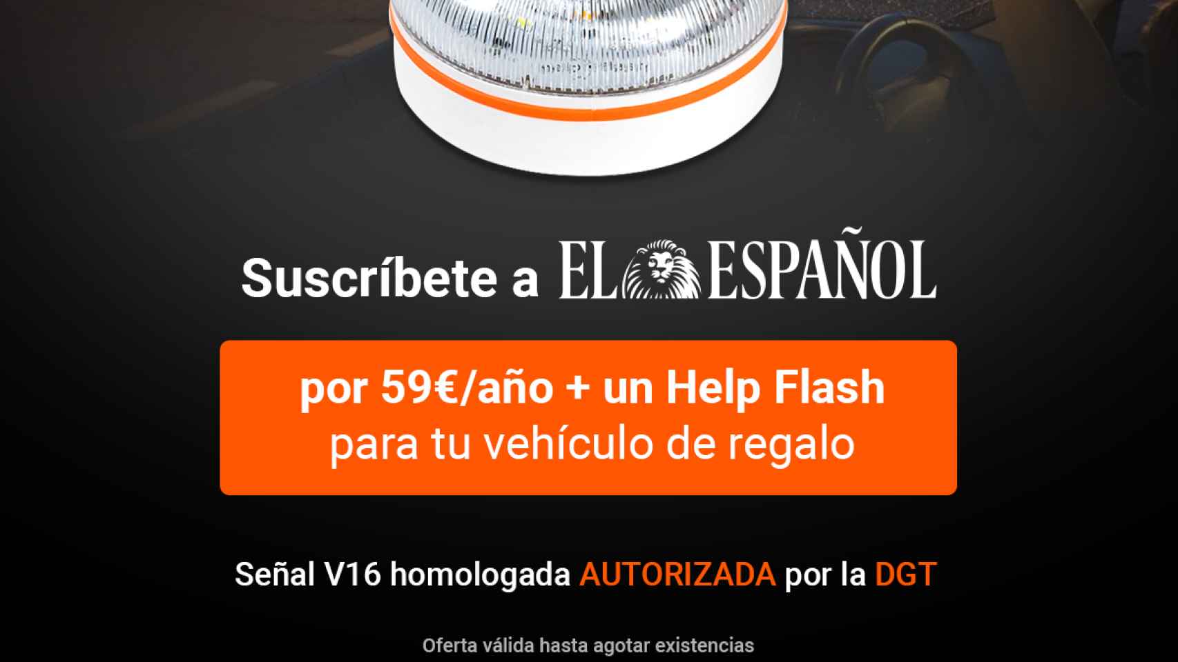 Suscríbete a El Español y di adiós a los triángulos de emergencia con la nueva luz  Help Flash