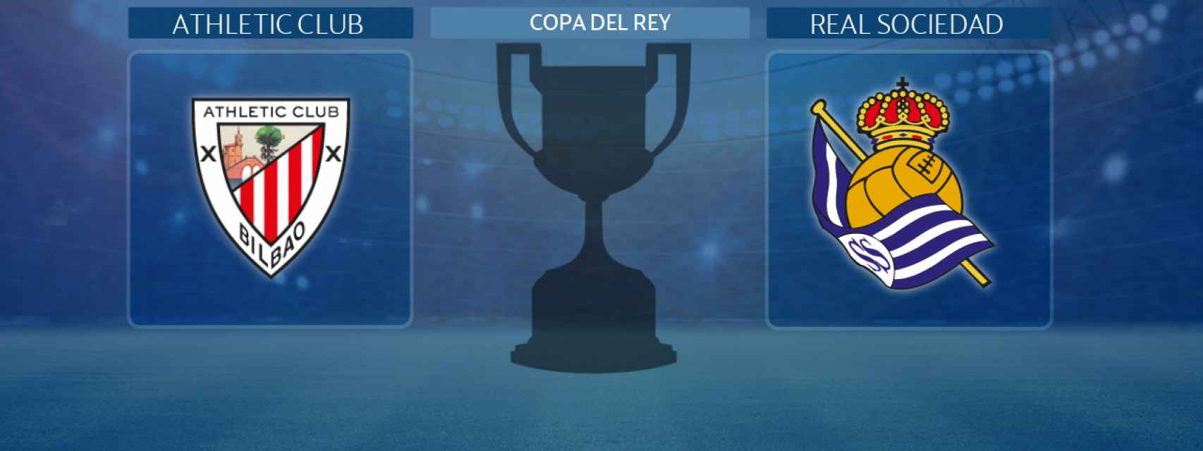 Athletic Club - Real Sociedad, la final de la Copa del Rey 2019/20