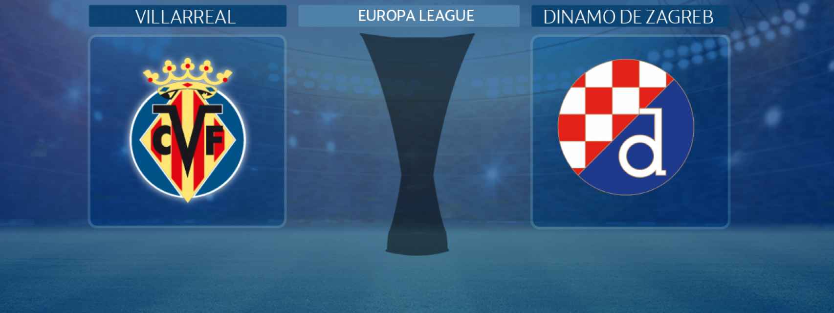 Villarreal - Dinamo de Zagreb, partido de la Europa League