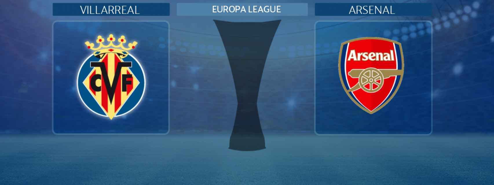 Villarreal - Arsenal, semifinal de la Europa League