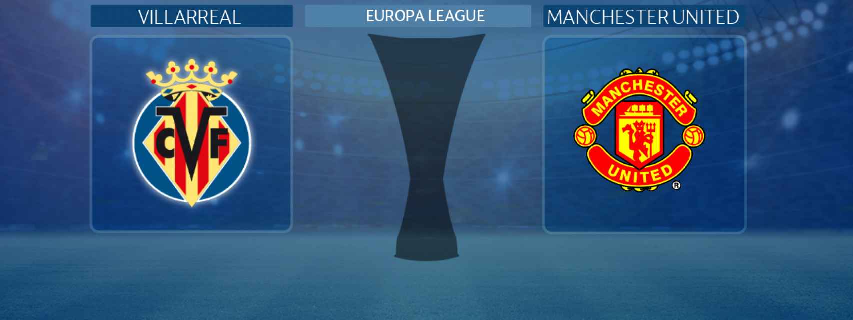 Villarreal - Manchester United, final de la Europa League