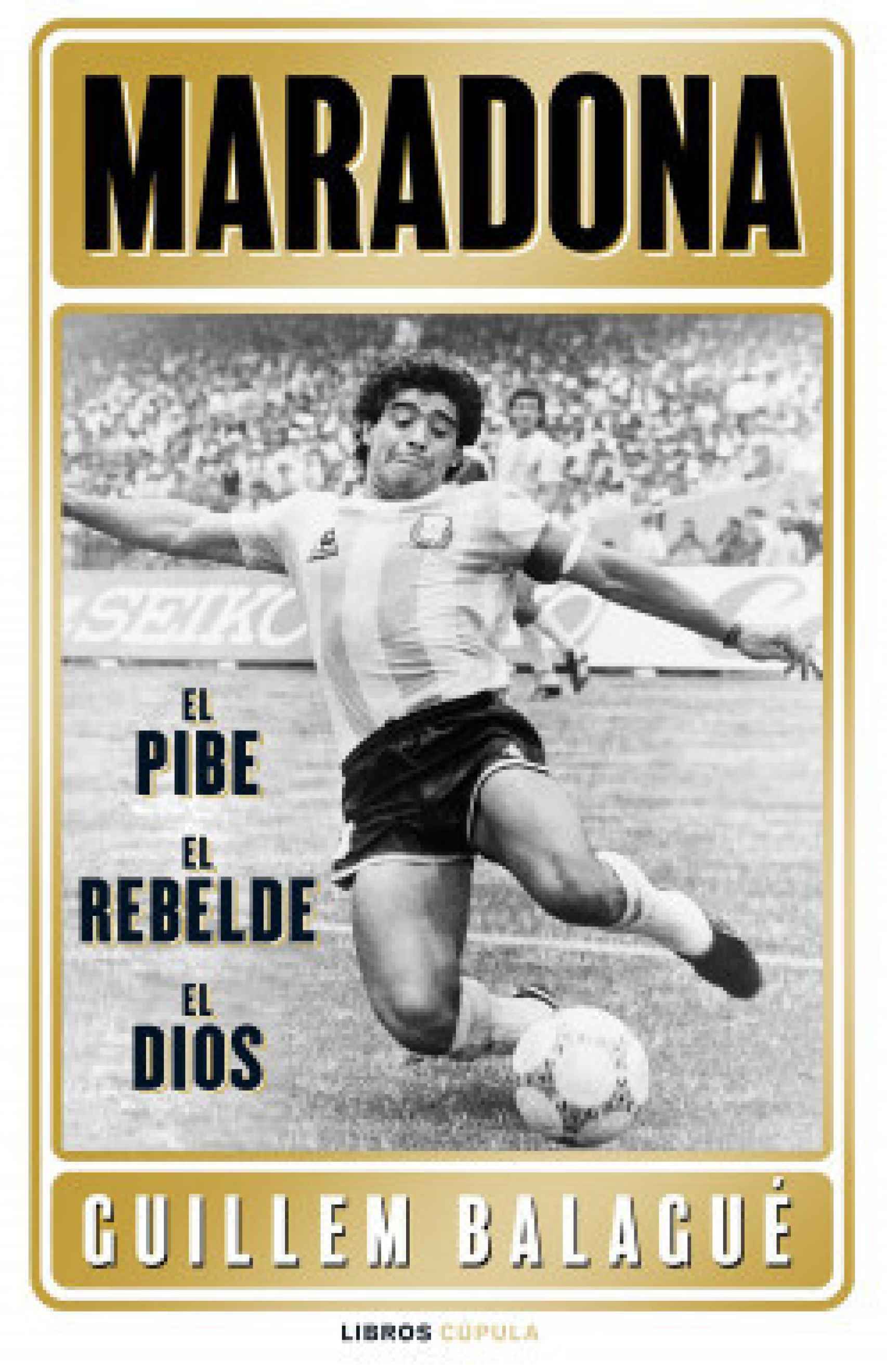 Portada del libro 'Maradona: el pibe, el héroe, el dios'