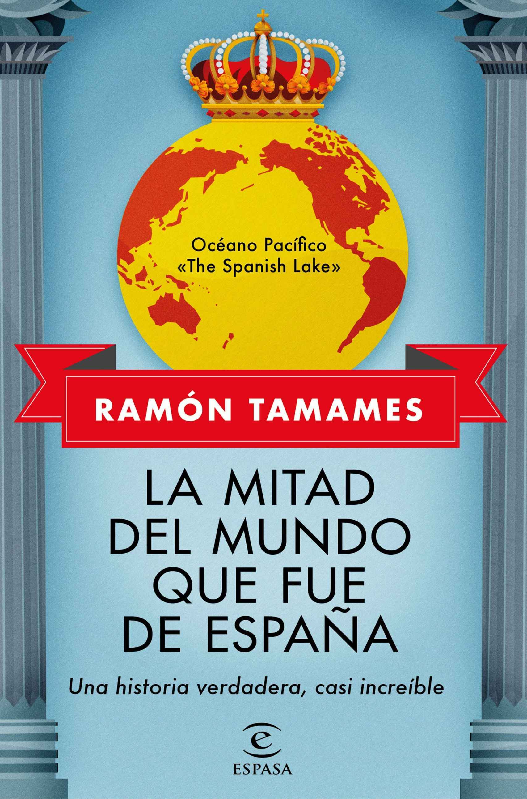 La mitad del mundo que fue de España de Ramón Tamames