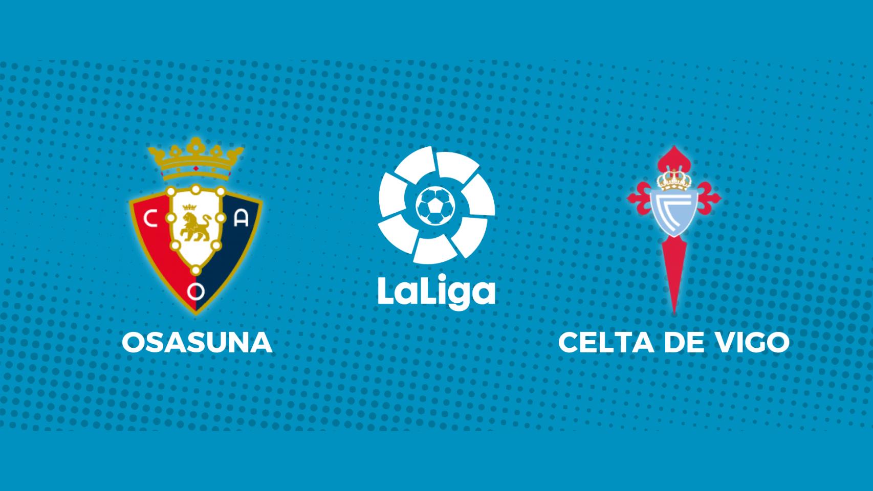 Osasuna - Celta de Vigo: siga en directo el partido de La Liga
