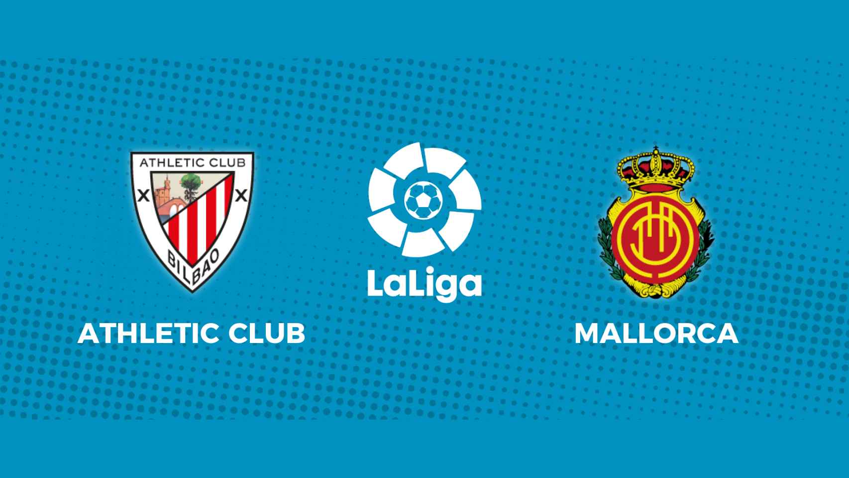 Athletic Club - Mallorca: siga en directo el partido de La Liga
