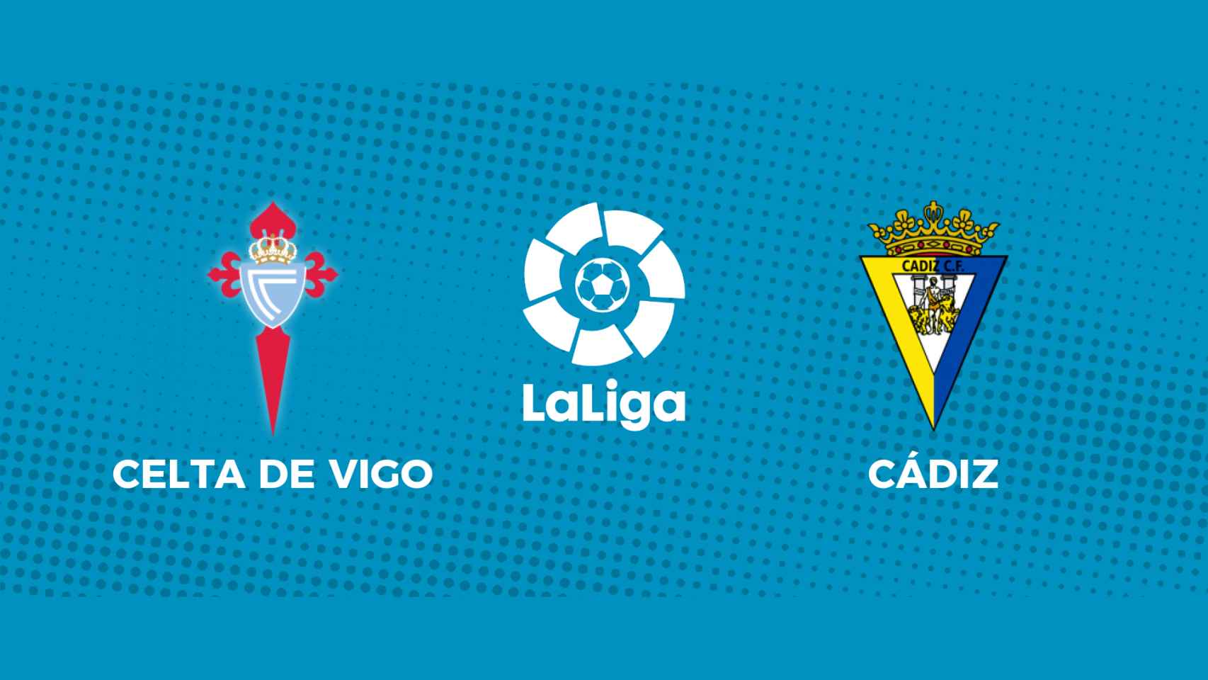 Celta de Vigo - Cádiz: siga en directo el partido de La Liga