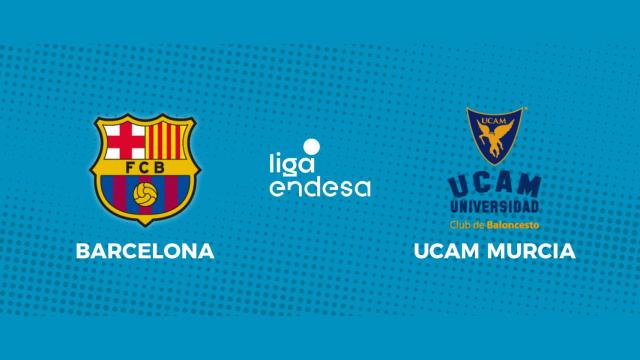 Barcelona - UCAM Murcia: siga en directo el partido de la Liga Endesa