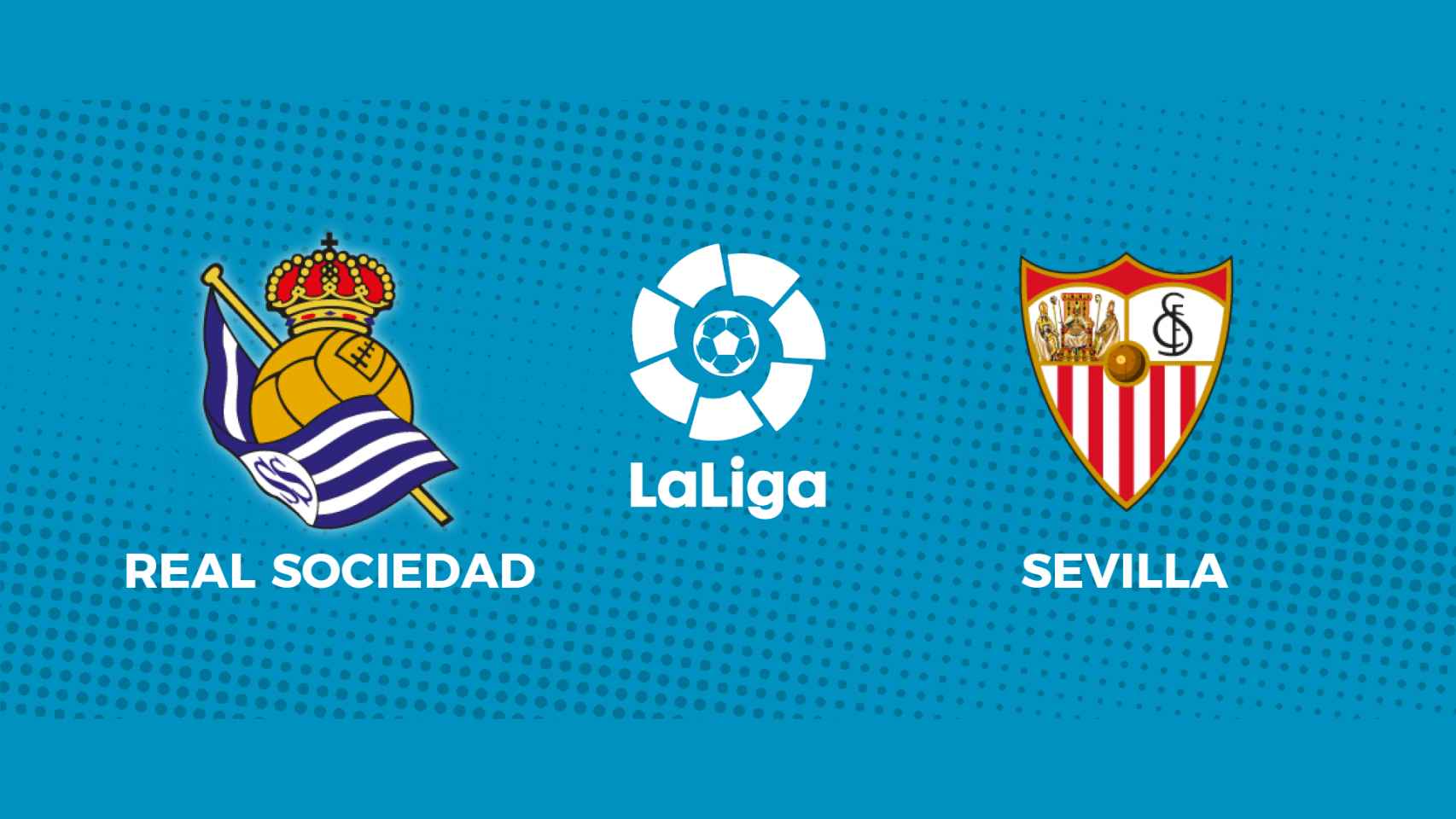 Real Sociedad - Sevilla: siga en directo el partido de La Liga