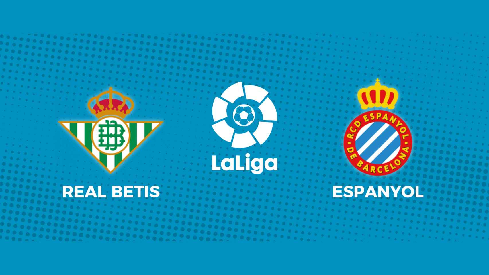 Real Betis - Espanyol: siga en directo el partido de La Liga