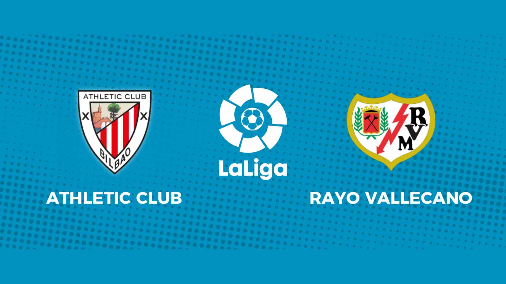 Athletic Club - Rayo Vallecano: siga en directo el partido de La Liga