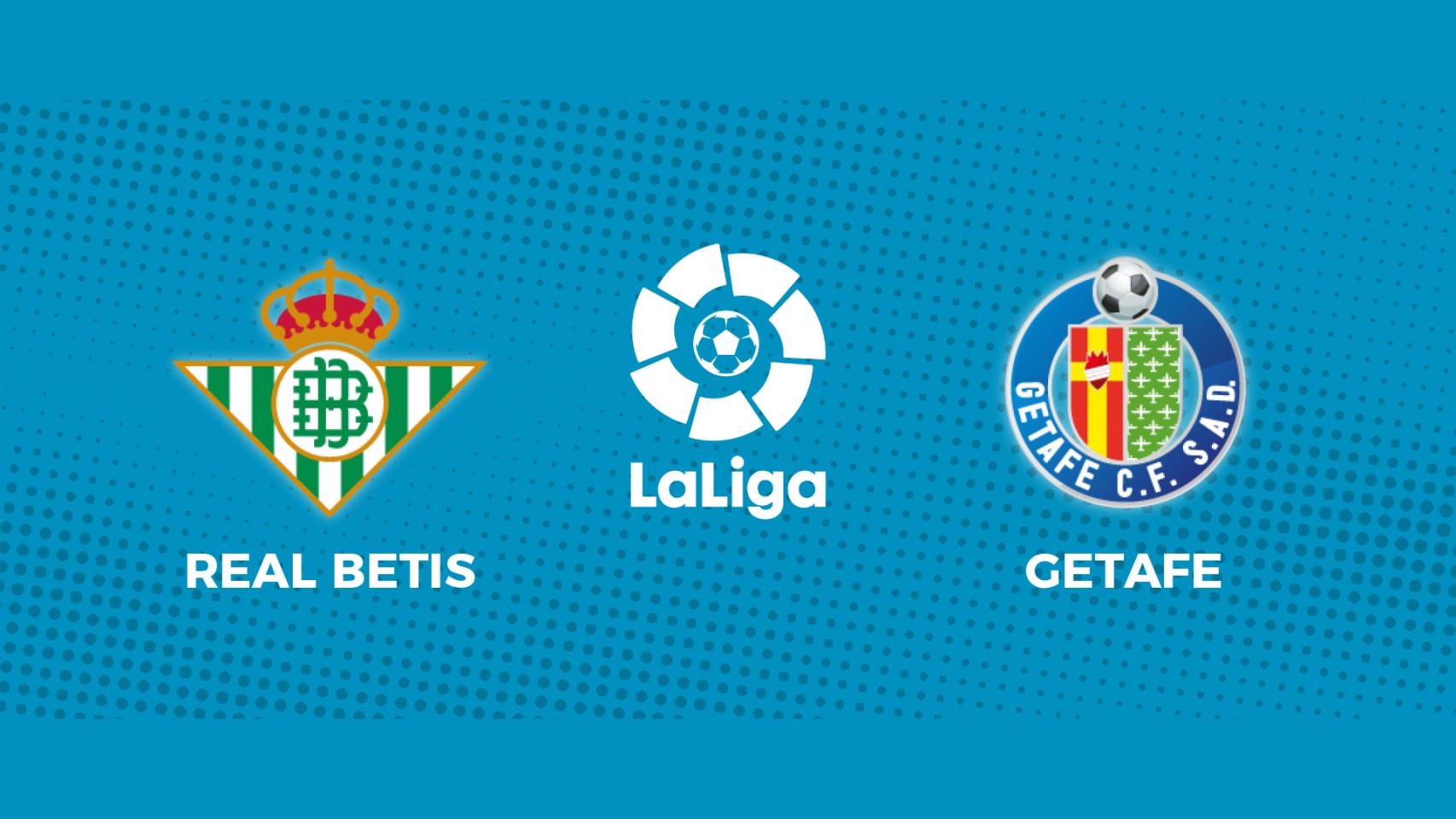 Real Betis - Getafe: siga en directo el partido de La Liga