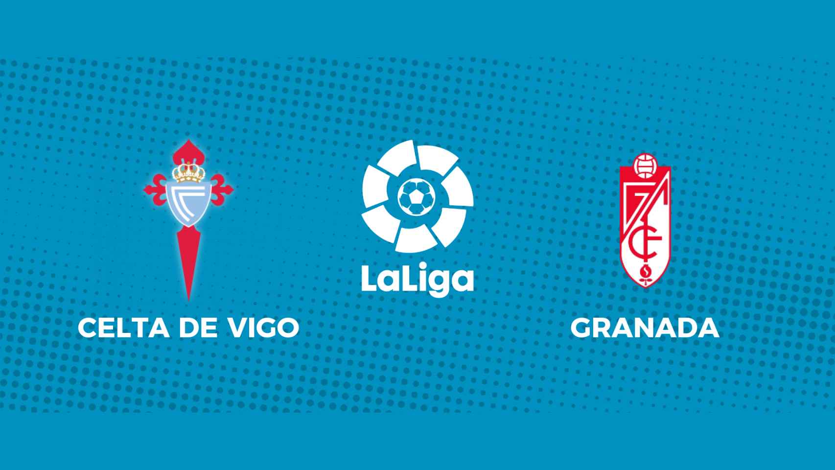 Celta de Vigo - Granada: siga en directo el partido de La Liga
