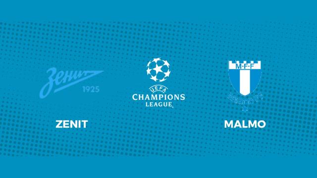 Zenit - Malmo: siga en directo el partido de la Champions League